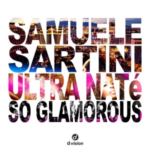 Samuele Sartini e Ultra Naté - So Glamorous