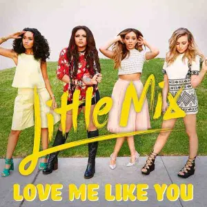 Little Mix Love Me Like You (la cover del singolo)