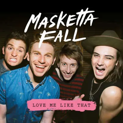Masketta Fall - Love Me Like That - cover