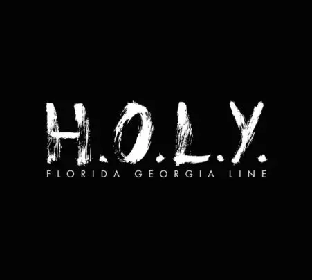 Florida Georgia Line - H.O.L.Y.