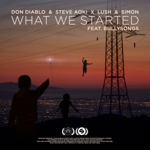 Don Diablo & Steve Aoki x Lush & Simon - What We Started ft. BullySongs