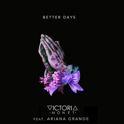 Victoria Monet & Ariana Grande - Better Days