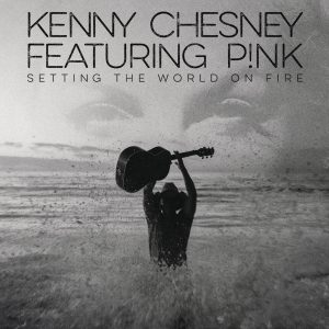 Kenny Chesney & Pink - Setting The World On Fire