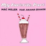 Mac Miller con Ariana Grande in My Favorite Part