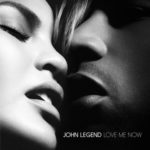 John Legend "Love Me Now" cover