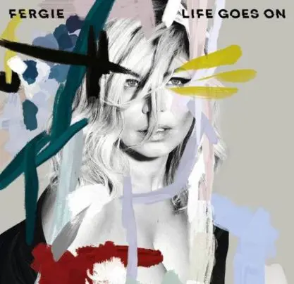 Fergie nella cover di Life Goes On.