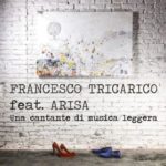 Tricarico ed Arisa - Una Cantante di Musica Leggera