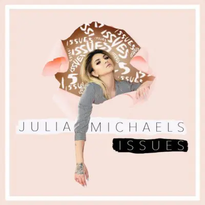 Julia Michaels traduzione Issues
