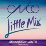 CNCO & Little Mix - Reggaeton Lento