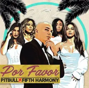 Pitbull Por Favor ft Fifth Harmony