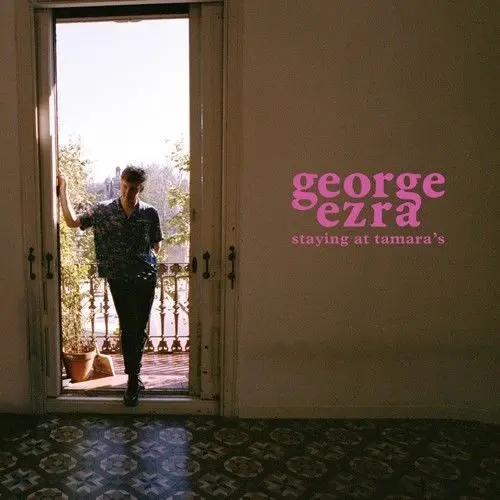 george ezra secondo album staying at tamara's 2018
