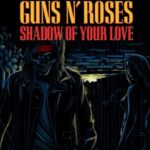 Guns N Roses Shadow Of Your Love