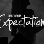 Bebe Rexha Expectations