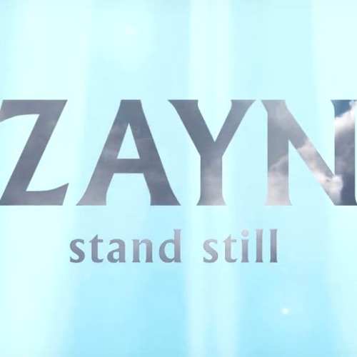 Zayn Stand Still