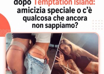 Sara e Soraya si tatuano “Niente è come sembra” dopo Temptation Island amicizia speciale o c’è qualcosa che ancora non sappiamo