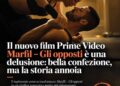 Il nuovo film Prime Video Marfil – Gli opposti è una delusione bella confezione, ma la storia annoia