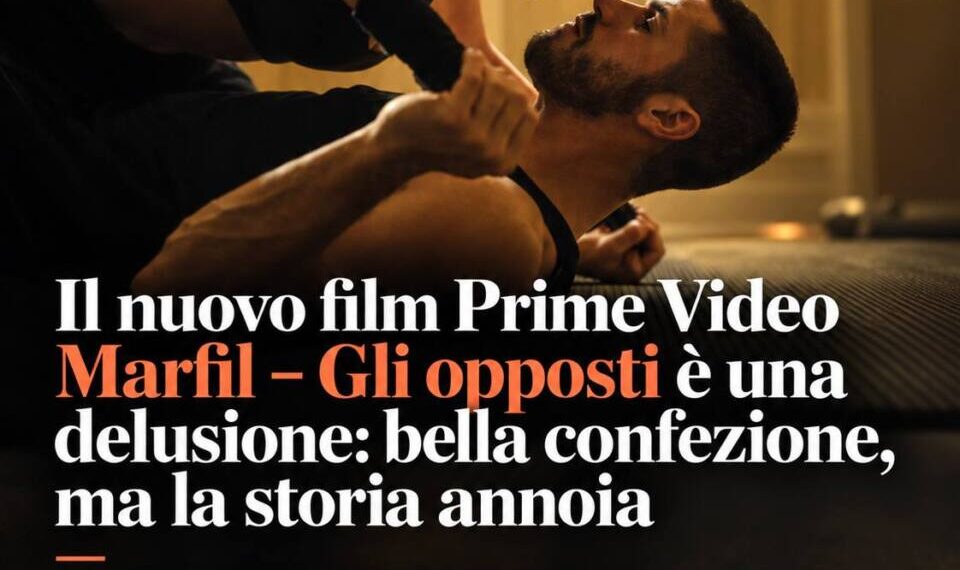 Il nuovo film Prime Video Marfil – Gli opposti è una delusione bella confezione, ma la storia annoia