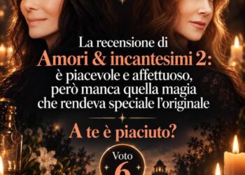 La recensione di Amori & incantesimi 2 è piacevole e affettuoso, però manca quella magia che rendeva speciale l’originale