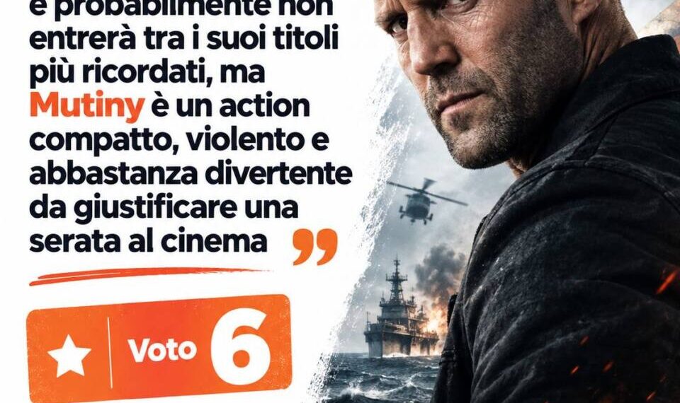 La recensione di Mutiny è il classico film di Jason Statham botte, complotti e 95 minuti che passano in fretta