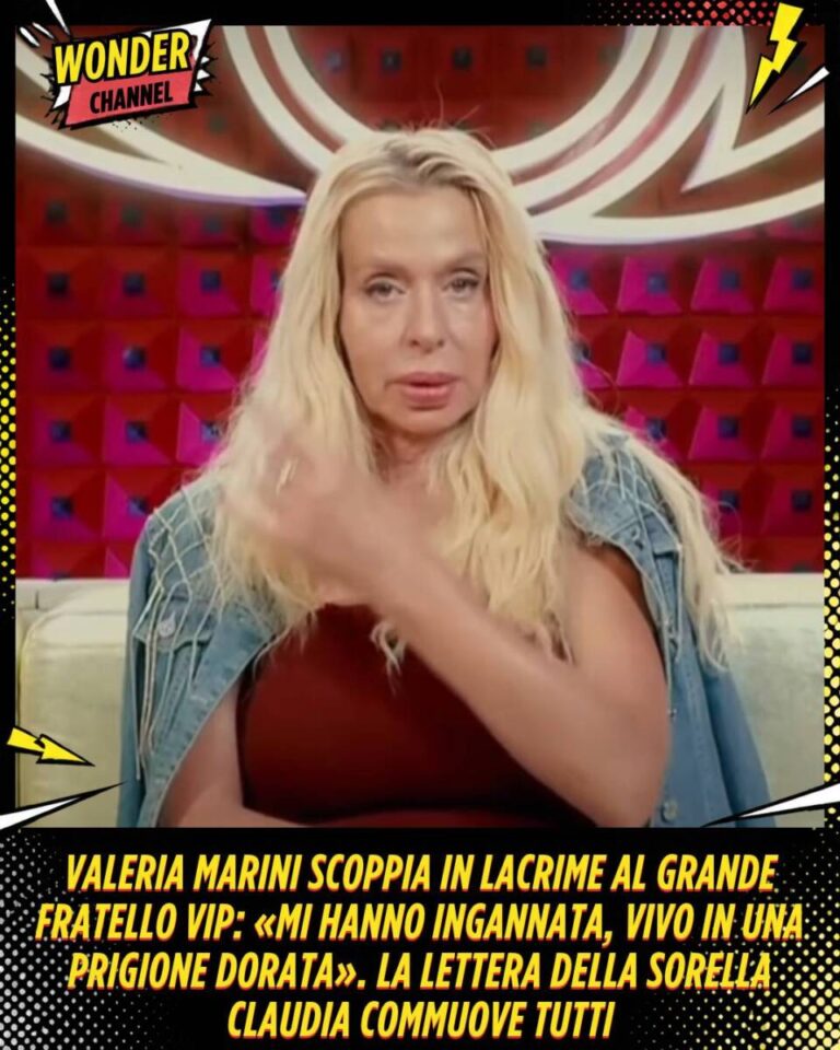 Valeria Marini scoppia in lacrime al Grande Fratello Vip «Mi hanno ingannata, vivo in una prigione dorata». La lettera della sorella Claudia commuove tutti